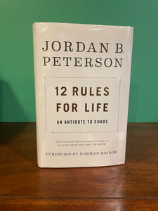 12 Rules for Life: An Antidote to Chaos. Jordan Peterson – Curmudgeon Books  of Denver