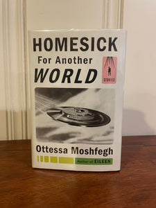 Homesick for Another World. Ottessa Moshfegh.