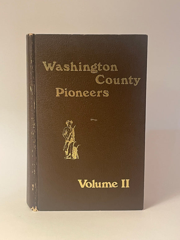 Washington County. Pioneers. Volume II