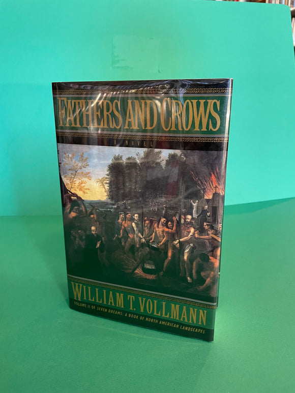 Fathers and Crows, by William T. Vollmann
