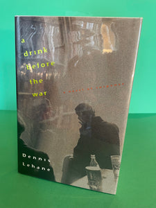 A Drink Before the War, by Dennis Lehane