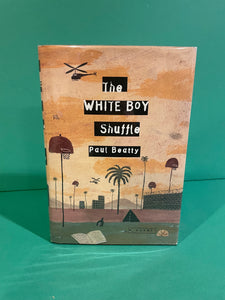 The White Boy Shuffle, by Paul Beatty